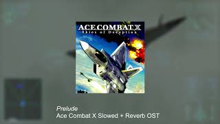 Prelude  Ace Combat X OST Slowed  Reverbed [upl. by Lechar]