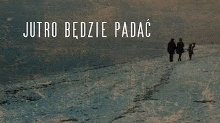 Jutro będzie padać  film fabularny [upl. by Leroy288]