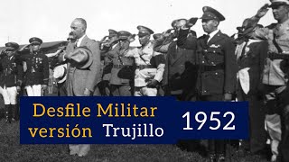 1952  😱Así eran los DESFILES MILITARES de TRUJILLO  16 de Agosto [upl. by Issim]