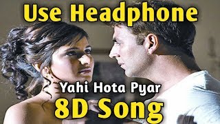 Yahi Hota Pyaar 🎧 8D song 🎧 Namastey London Music LiveIndia [upl. by Seaddon723]