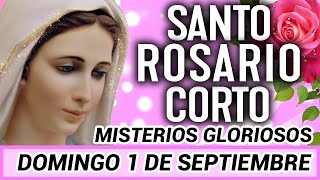 SANTO ROSARIO CORTO de hoy 🔥 Domingo 1 Septiembre 2024 🔥 Misterios Gloriosos 🔥 [upl. by Sida]