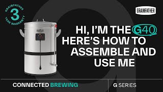 How to Assemble and Use the G40 Brewing System  Grainfather G SERIES [upl. by Viridissa58]