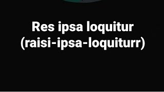 Res ipsa loquitur raisiipsaloquiturr [upl. by Enairda]