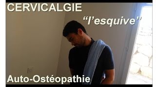 Autoostéopathie de Cervicalgies  libération nuque quotlesquivequot [upl. by Juback66]