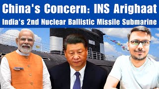 Chinas Concern INS Arighaat Becomes Indias 2nd Nuclear Ballistic Missile Submarine  atanu002 [upl. by Nevla]