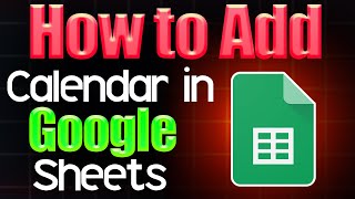 How to add Calendar in Google Sheets [upl. by Edlin]