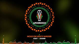 6  Josey × Ayanne  nous on veut samuser  EP AFCON 2023 Music Vidéo [upl. by Silirama]