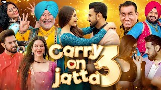 Carry on Jatta 3 Full Movie 2023 Gippy Grewal Sonam Bajwa Jaswinder Bhalla [upl. by Filberto]