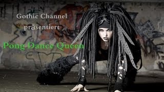 GothicChannel präsentiert Pong Dance Queen [upl. by Nevla]