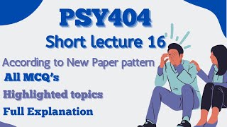 PSY404 Short Lecture 16Highlighted QuestionsPSY404short LecturesMidTermFull Detail In Short Time [upl. by Caasi]