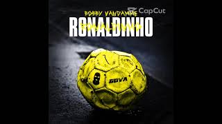 Bobby Vandamme x Ronaldinho  Beat [upl. by Derfniw]