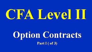 CFA Level II  Option Contracts Part I of 3 [upl. by Dominga235]