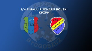 WISĹA DOBRZYĹ  POMORZANIN SEROCK 14 FINAĹU PUCHARU POLSKI [upl. by Ardnuahs]