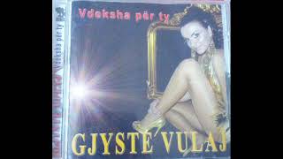 Gjyste Vulaj  Vdeksha per ty [upl. by Davena]