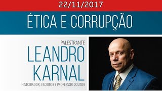 LEANDRO KARNAL Palestra Ética e CorrupçãoAuditório da Justiça Federal Curitiba  PR 22112017 [upl. by Elletnohs374]