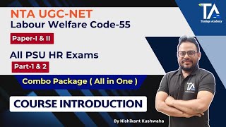 UGC NET Labour Welfare COde55 amp PSU HR Combo CourseCourse Introduction by Nishikant Sir [upl. by Knarf63]