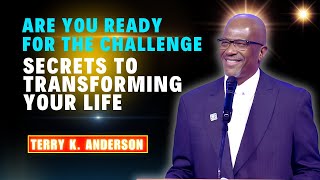 Rev Terry K Anderson Pastor  Are You Ready for the Challenge [upl. by Esdnil411]