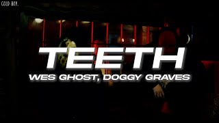 WesGhost Diggy Graves  TEETH Lyrics [upl. by Sewole]