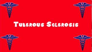 Pronounce Medical Words ― Tuberous Sclerosis [upl. by Berk]