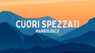 MamboLosco  CUORI SPEZZATI TestoLyrics [upl. by Hinkel]