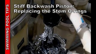 Filter Backwash Valve Leaking or Stiff Replacing the Stem Orings [upl. by Damien]