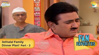 Jethalal Family Dinner Plan  FULL MOVIE  Fan Favourite  Part 2  Taarak Mehta Ka Ooltah Chashmah [upl. by Kayley51]