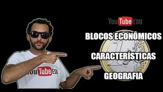 Blocos Econômicos  Características  NAFTA  MERCOSUL  UNIÃO EUROPÉIA [upl. by Egon90]