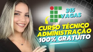 CURSO TÉCNICO de ADMINISTRAÇÃO EAD 100 GRATUITO de INSTITUTO FEDERAL  315 VAGAS  Mari Rel [upl. by Sidonie]