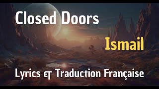 Ismail  Closed Doors Speed up version  Lyrics amp Traduction Française [upl. by Laddy]