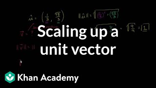 Scaling up a unit vector  Vectors  Precalculus  Khan Academy [upl. by Gahl311]