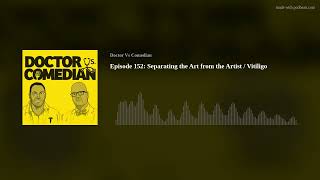 Episode 152 Separating the Art from the Artist  Vitiligo [upl. by Aliza]