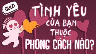 Phong cách yêu trắc nghiệm Psych2go Vietnam [upl. by Qulllon]