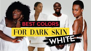 Best Colors for Dark Skin  How to Wear White [upl. by Tillinger]