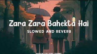 Zara zara behekta hai lofi trending songslowed × reverb lofi [upl. by Perkoff842]