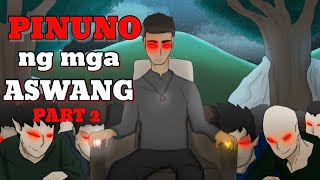 PINOY ANIMATED STORY  PINUNO NG MGA ASWANG 2  ASWANG TRUE ANIMATED STORIES  PINOY NIGHTMARE [upl. by Bent]