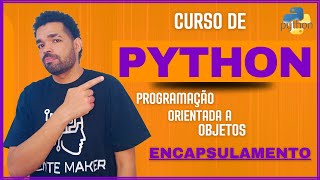 Encapsulamento em Python  Curso de Python  Aula 18  python programming dev [upl. by Ttenneb849]