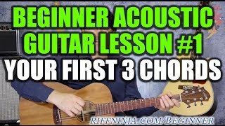 Beginner Acoustic Guitar Lesson 1  Your First 3 Chords [upl. by Uchida762]