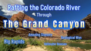 Rafting the Colorado River through The Grand Canyon [upl. by Persas]