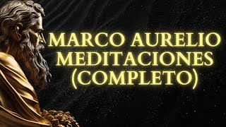 quotMeditacionesquot de Marco Aurelio  Los 12 libros COMPLETOS sobre el ESTOICISMO en un lenguaje Moderno [upl. by Kolodgie]