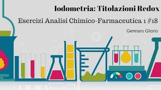 Iodometria Titolazioni Redox  quotEsercizi Svolti ACF1 18quot [upl. by Randi]