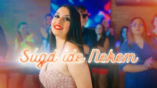 Sandyka  Súgd ide nekem Official Music Video [upl. by Karon]