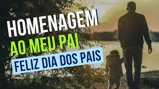 Feliz Dia dos Pais  Uma Homenagem ao meu Pai [upl. by Allehcram]