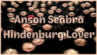 Anson Seabra  Hindenburg Lover Lyrics on screen [upl. by Lyda]