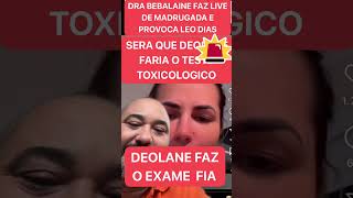 DEOLANE faz o Exame toxicológico para seus fãs saberem se você usa também deolane exame toxi [upl. by Llednahc]