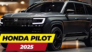 2025 Honda Pilot The Ultimate Family SUV Redefined [upl. by Llirpa571]