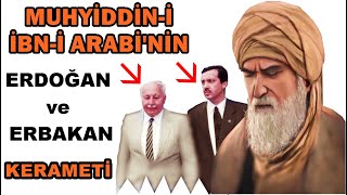 İbni Arabinin Erdoğan ve Erbakan Kerameti Mutlaka İzleyin [upl. by Niabi]