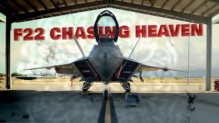 F22 Chasing Heaven [upl. by Inafets]