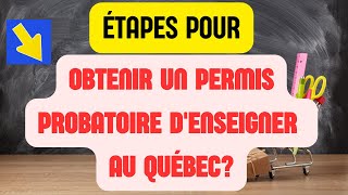 ENSEIGNER au Québec Les étapes pour obtenir un permis probatoire [upl. by Ed938]