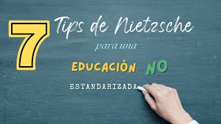 7 TIPS DE NIETZSCHE PARA UNA EDUCACIÓN NO ESTANDARIZADA [upl. by Imuyam]