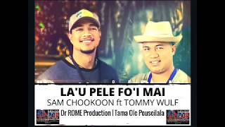 Sam Chookoon Mr Cowboy  LAU PELE FOI MAI ft Tommy Wulf  Dr Rome Production [upl. by Rockwell]